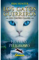 Los Gatos Guerreros | Los Cuatro Clanes 5 - Huellas peligrosas