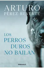 Los perros duros no bailan