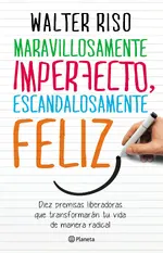 Maravillosamente imperfecto, escandalosamente feliz