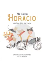 Me llamo Horacio y así me hice narrador