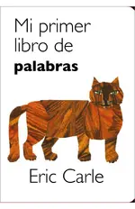 Mi primer libro de las palabras (Colección Eric Carle)