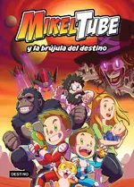 Mikeltube 1. MikelTube y la brújula del destino
