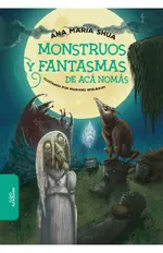 Monstruos y fantasmas de acá nomás