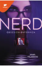 Nerd - Libro 1: Obsesión enfermiza