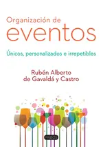 Organización de eventos. Únicos, personalizados e irrepetibles