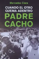 Padre Cacho. Cuando el otro quema adentro BK