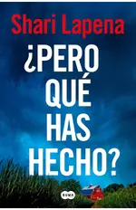 ¿Pero qué has hecho?