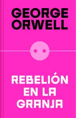 Rebelión en la granja (edición definitiva avalada por The Orwell Estate)