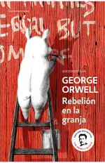 Rebelión en la granja (edición definitiva escolar avalada por The Orwell Estate)