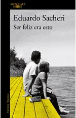 Ser feliz era esto