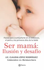Ser mamá: Ilusión y desafío