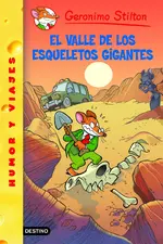 Stilton 44. El valle de los esqueletos gigantes
