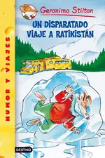Stilton 5. Un disparatado viaje a Ratikistán