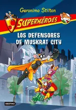 Stilton. Los defensores de Muskrat City.1