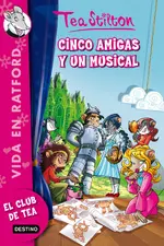 Tea 6. Cinco amigas y un musical