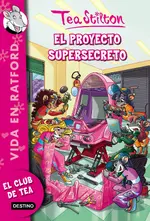 Tea Stilton- Vida en Ratford 5. El proyecto supersecreto