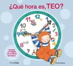 Teo. Que hora es, Teo?