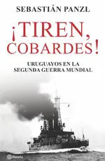 Tiren, cobardes!