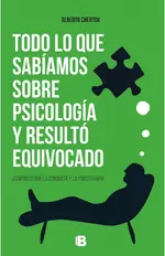 Todo lo que sabíamos sobre psicología y resultó equivocado
