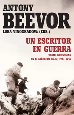 Un escritor en guerra. Vasili Grossman en el ejército Rojo, 1941-