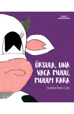 Úrsula, una vaca muuu, muuuy rara