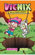 Vicnix en la ciudad secreta (Invictor y Acenix 2)