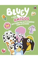 Bluey. Actividades - Bluey y sus amigos. Un libro de actividades con stickers