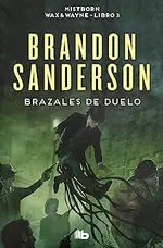 Brazales de Duelo (Wax & Wayne 3)