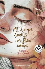 El día que sueñes con flores salvajes