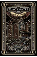 Blackwater III. La casa