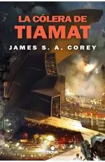 La cólera de Tiamat (The Expanse 8)