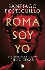 Roma soy yo (Serie Julio César 1)