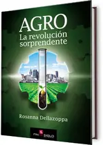 Agro. La revolución sorprendente