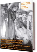 Colección Teatro - Territorialidades escénicas en el interior del Uruguay