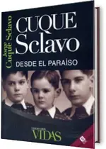 Cuque Sclavo. Desde el paraíso