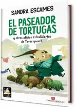 El paseador de tortugas y otros oficios estrafalarios de Yaveriguaré