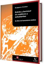 Estrés y burnout en médicos y estudiantes. Un libro de humanismo médico