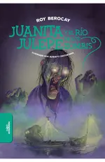 Juanita Julepe y el río de los zombies
