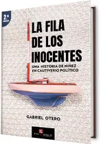 La fila de los inocentes. Una historia de niñez en cautiverio político