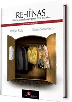 Las rehenas. Historia oculta de once presas de la dictadura