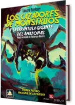 Los cazadores de monstruos y la tarántula gigante del Amazonas