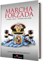 Marcha forzada. Poder civil/poder militar