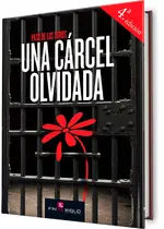 Paso de los toros, una cárcel olvidada
