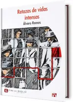 Retazos de vidas intensas