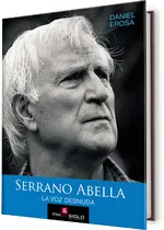 Serrano Abella. La voz desnuda