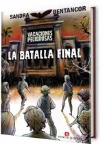 Vacaciones peligrosas. La batalla final