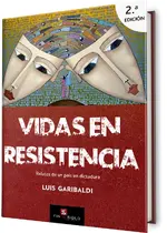 Vidas en resistencia. Relatos de un país en dictadura