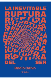 La inevitable ruptura del ser